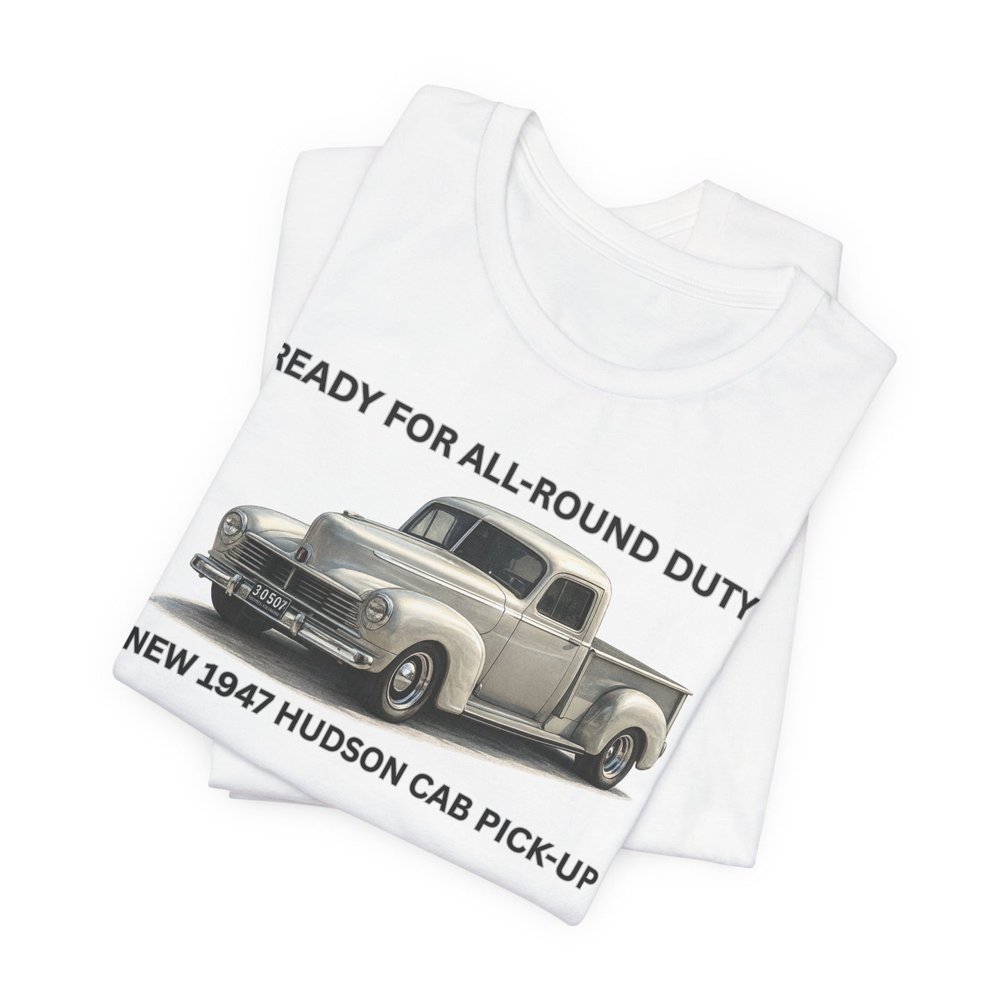 1947 Hudson Pickup T-Shirt — "Ready for All-Round Duty" Classic Truck Tee (RonR)