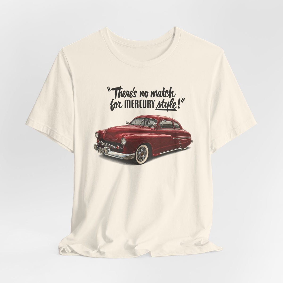 1949 Mercury Car T-Shirt – "There's No Match for Mercury Style" Classic Auto Tee