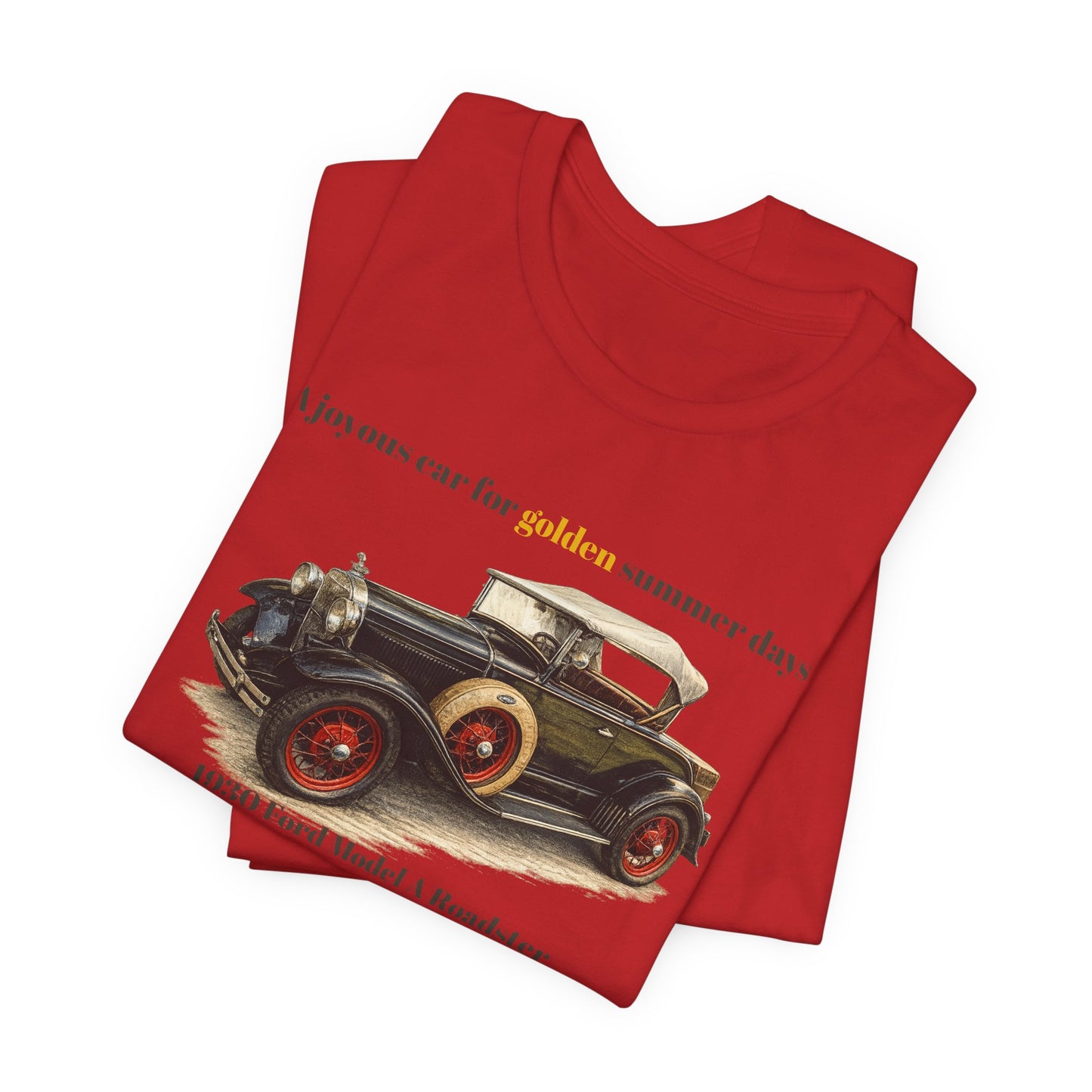 1930 Ford Model A Roadster Tee — "A joyous car for golden summer days" Unisex Jersey Short Sleeve Tee (JNH)