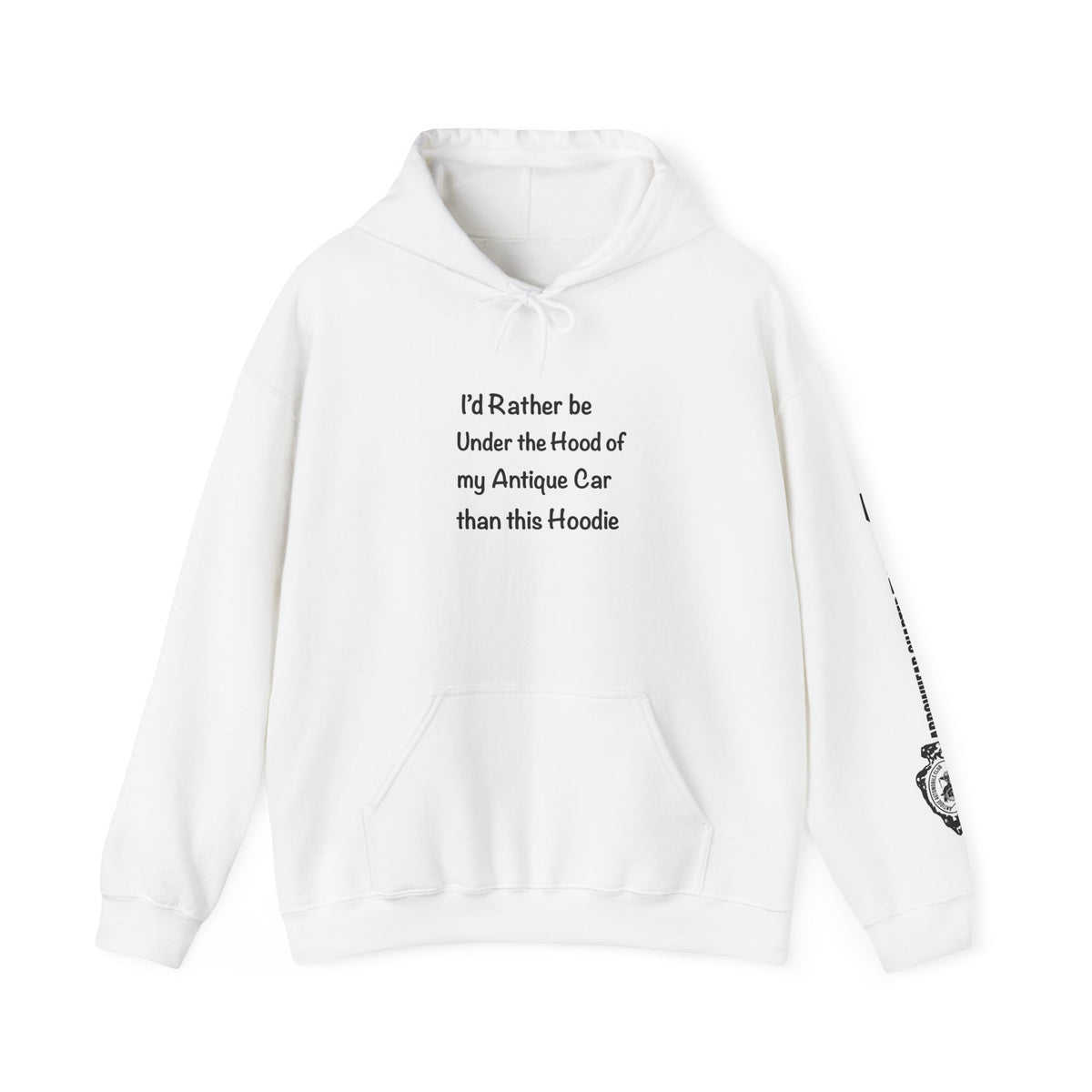 Arrowhead Chapter AACA Hoodie — "I'd Rather be Under the Hood" plus Sleeve and Back Images