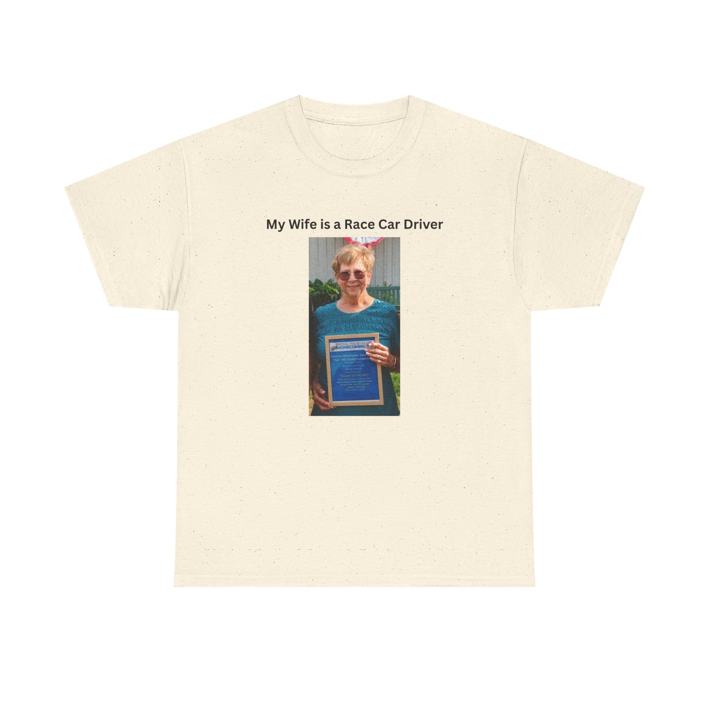 "My Wife Is a Race Car Driver" Photo Tee — Gildan Unisex Heavy Cotton Tee Queen