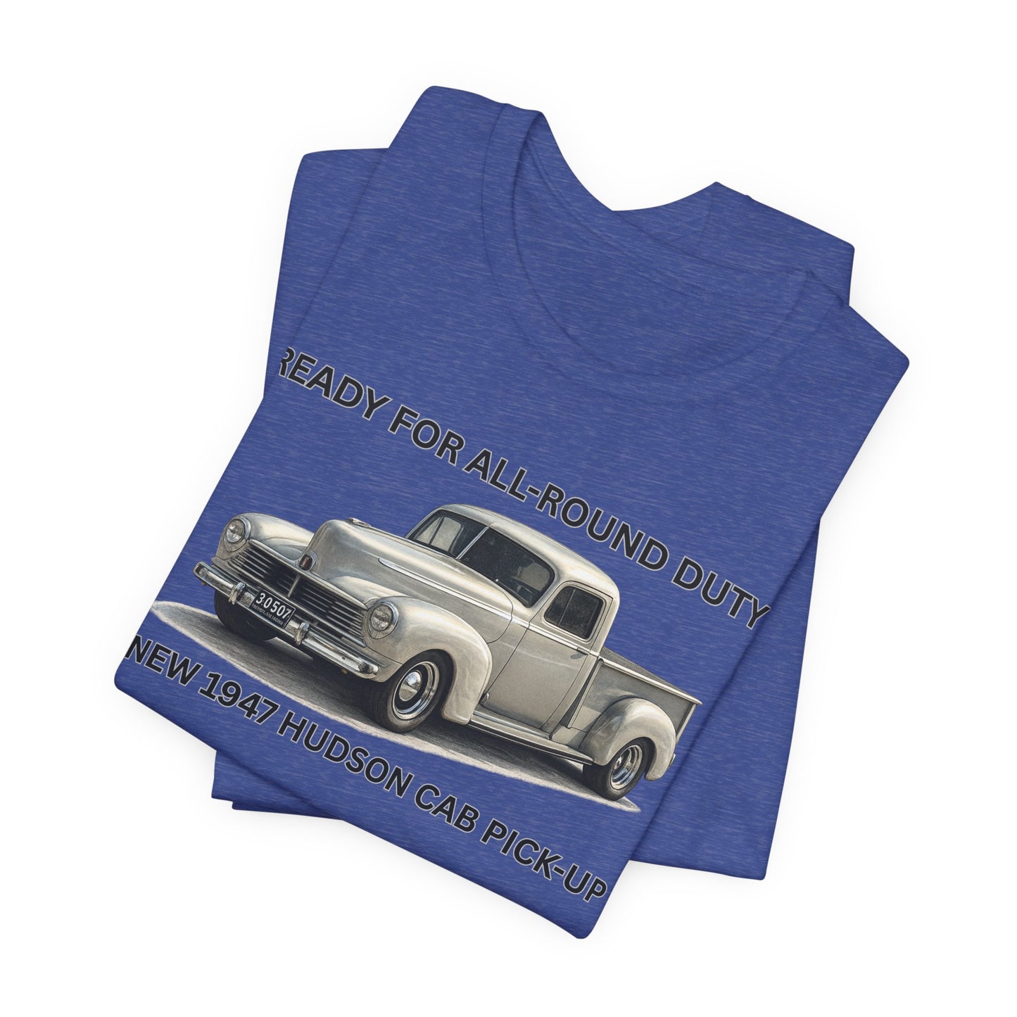 1947 Hudson Pickup T-Shirt — "Ready for All-Round Duty" Classic Truck Tee (RonR)