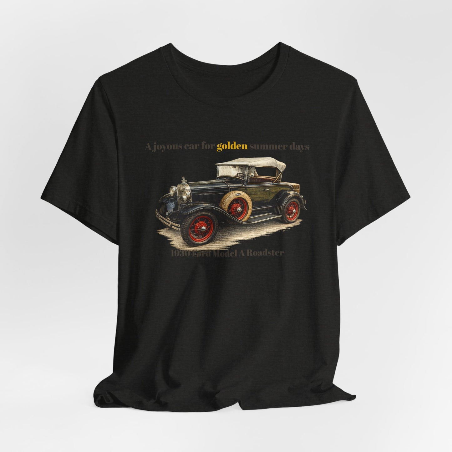 1930 Ford Model A Roadster Tee — "A joyous car for golden summer days" Unisex Jersey Short Sleeve Tee (JNH)