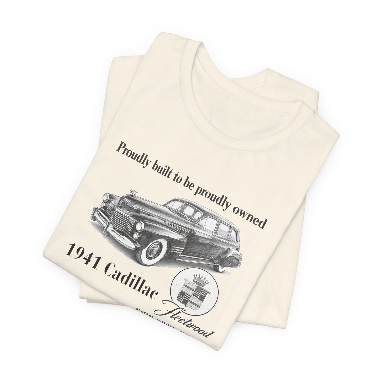 1941 Cadillac Fleetwood Vintage Car T-Shirt – "Proudly built to be proudly owned" Classic Auto Tee