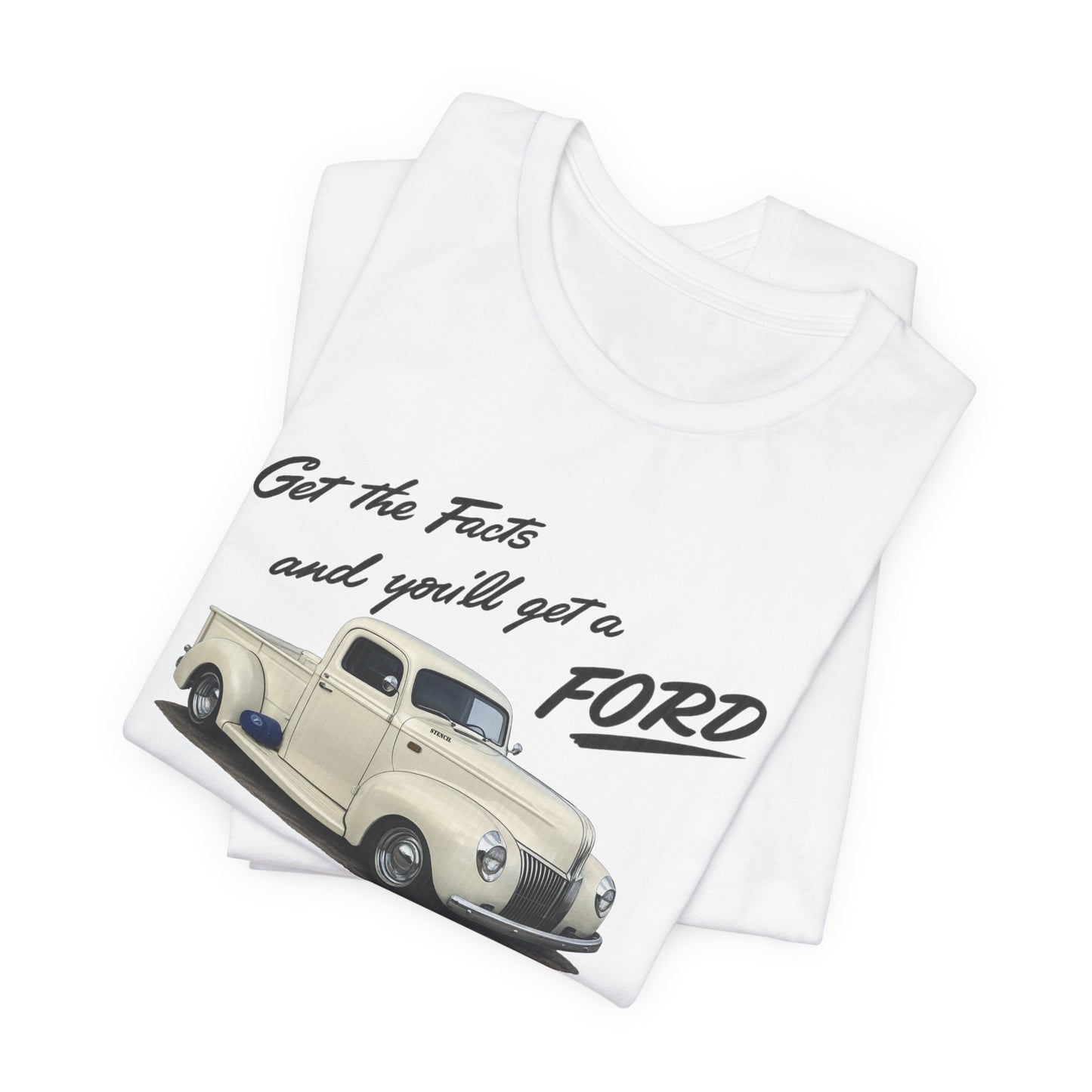 1941 Ford Trucks Vintage Pickup T-Shirt — "Get the Facts and You’ll Get a Ford" Classic Car Tee