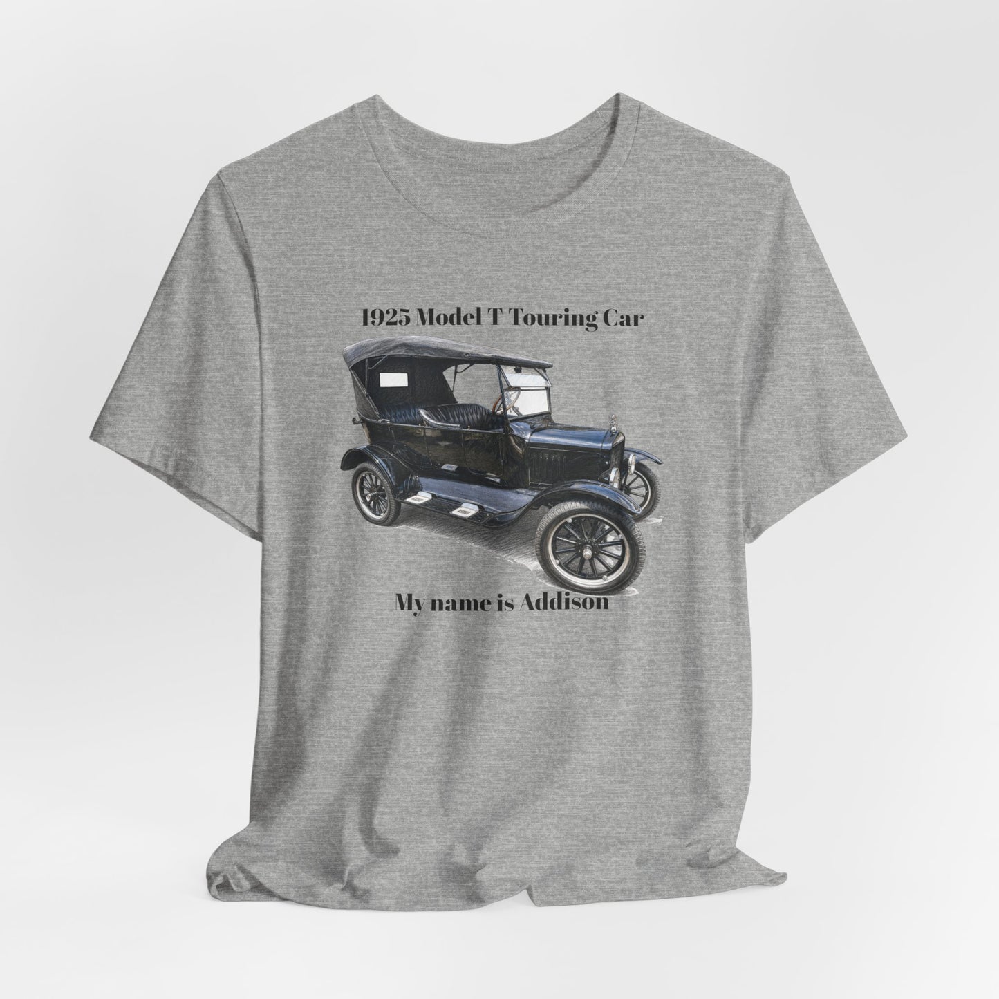 1925 Model T Touring Car T‑Shirt — 'My name is Addison' Vintage Auto Tee (DanS)
