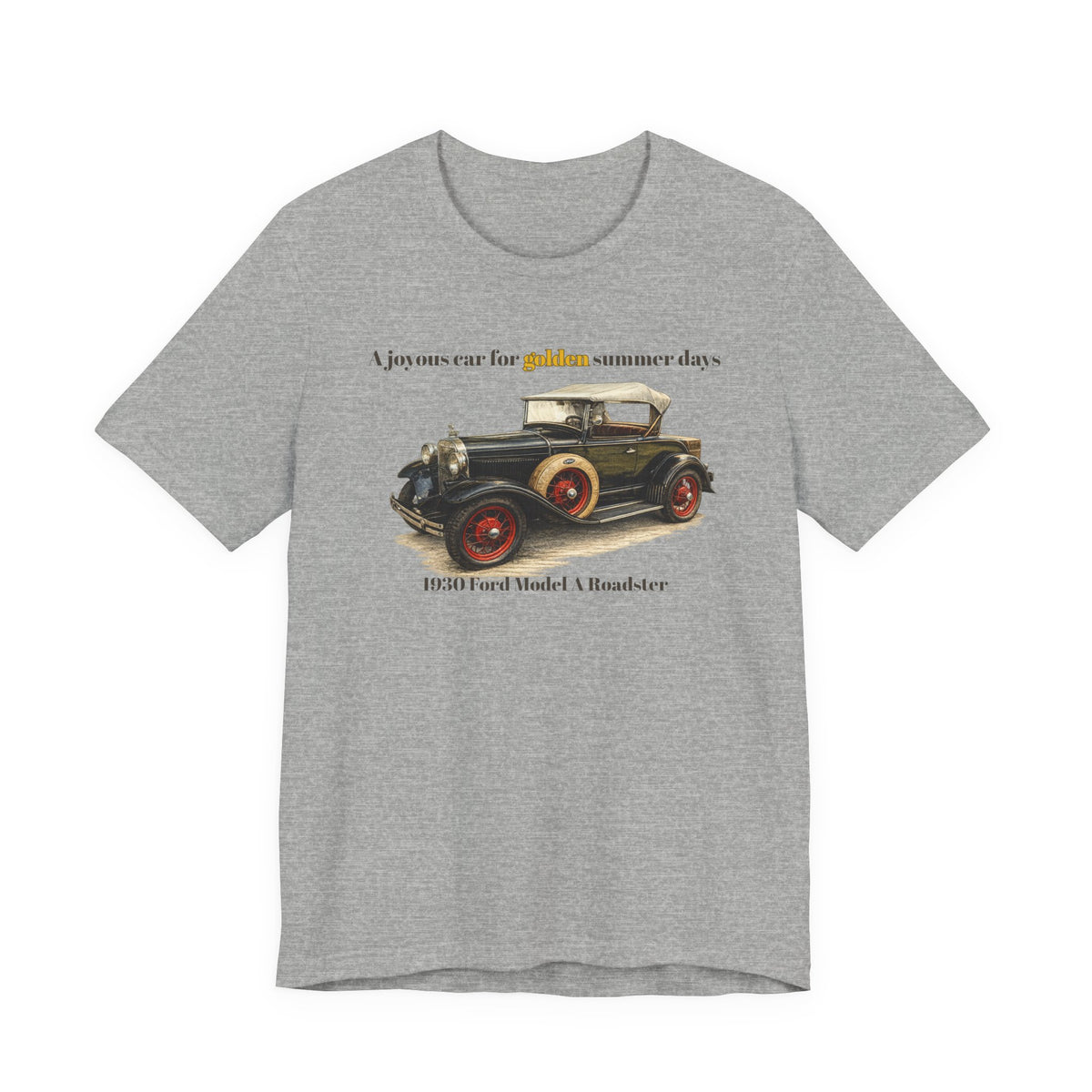 1930 Ford Model A Roadster Tee — "A joyous car for golden summer days" Unisex Jersey Short Sleeve Tee (JNH)
