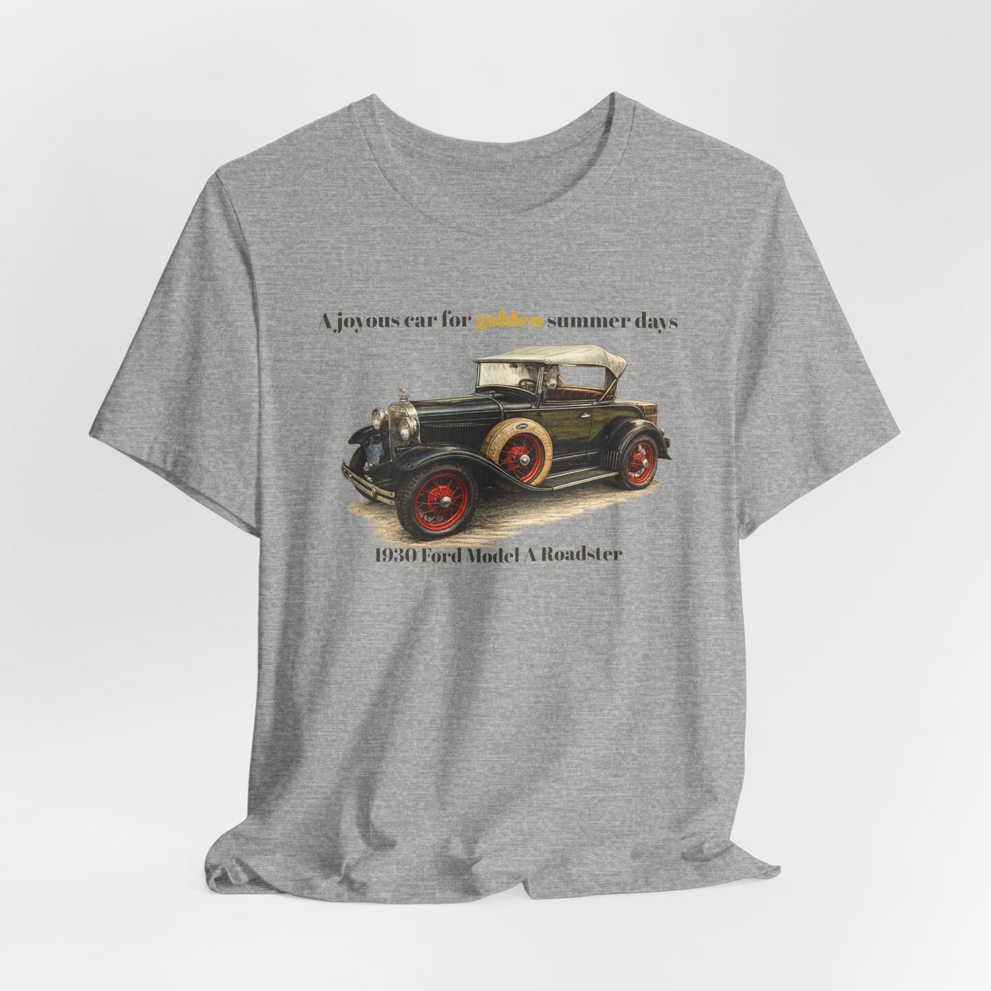 1930 Ford Model A Roadster Tee — "A joyous car for golden summer days" Unisex Jersey Short Sleeve Tee (JNH)