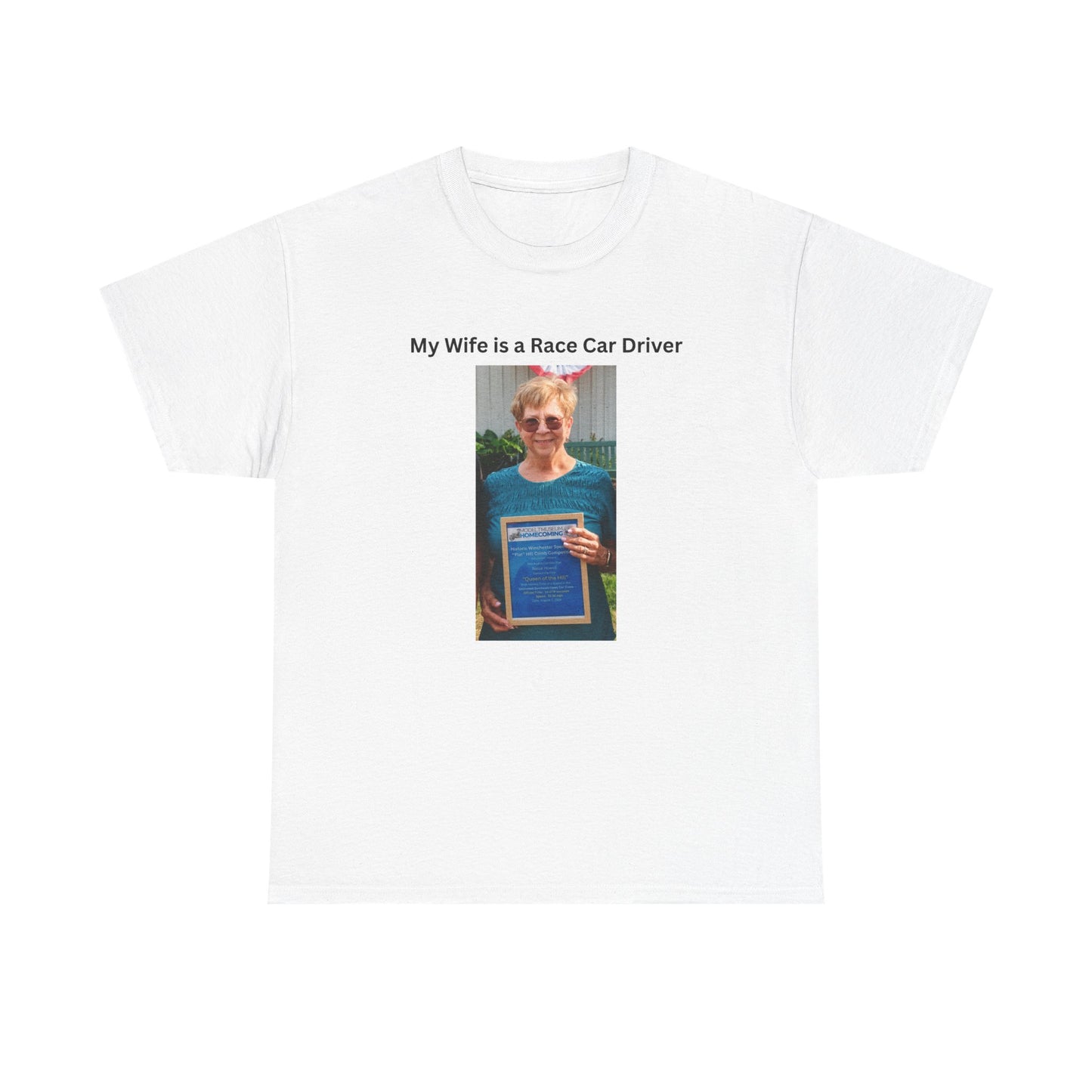 "My Wife Is a Race Car Driver" Photo Tee — Gildan Unisex Heavy Cotton Tee Queen