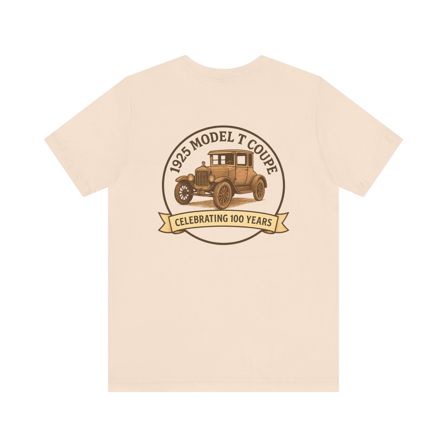 1925 Model T Coupe 100th Anniversary Tee (front and back logos) - Unisex Shirt