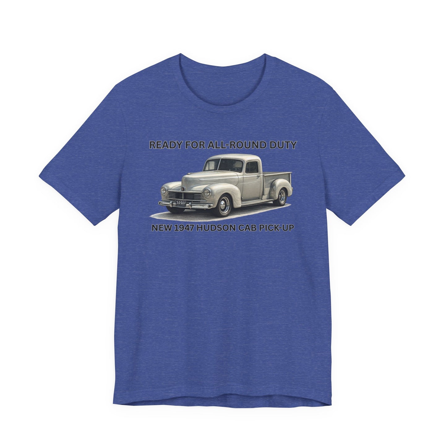 1947 Hudson Pickup T-Shirt — "Ready for All-Round Duty" Classic Truck Tee (RonR)
