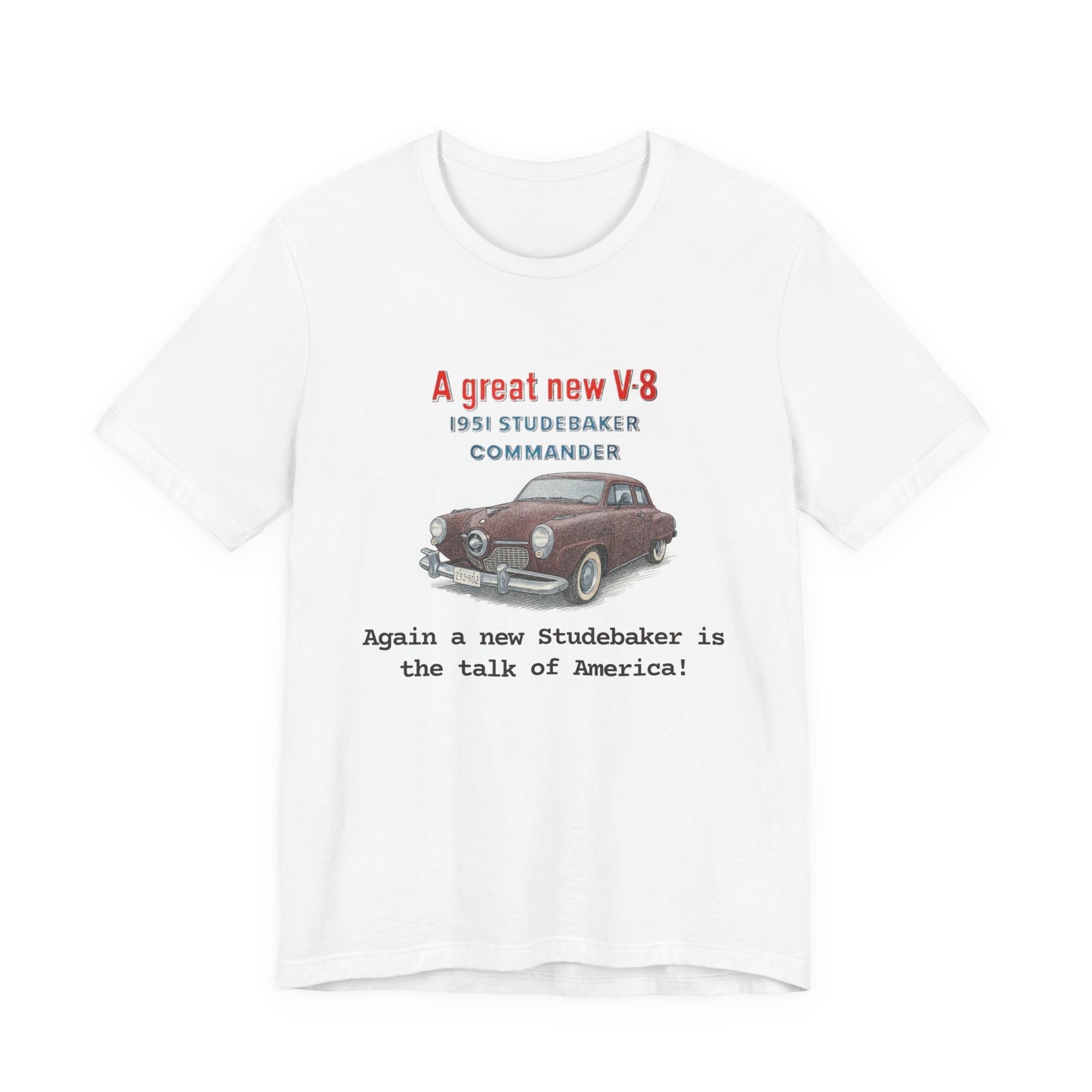 1951 Studebaker Commander Vintage Car T-Shirt – 'A Great New V-8' Retro Automotive Tee