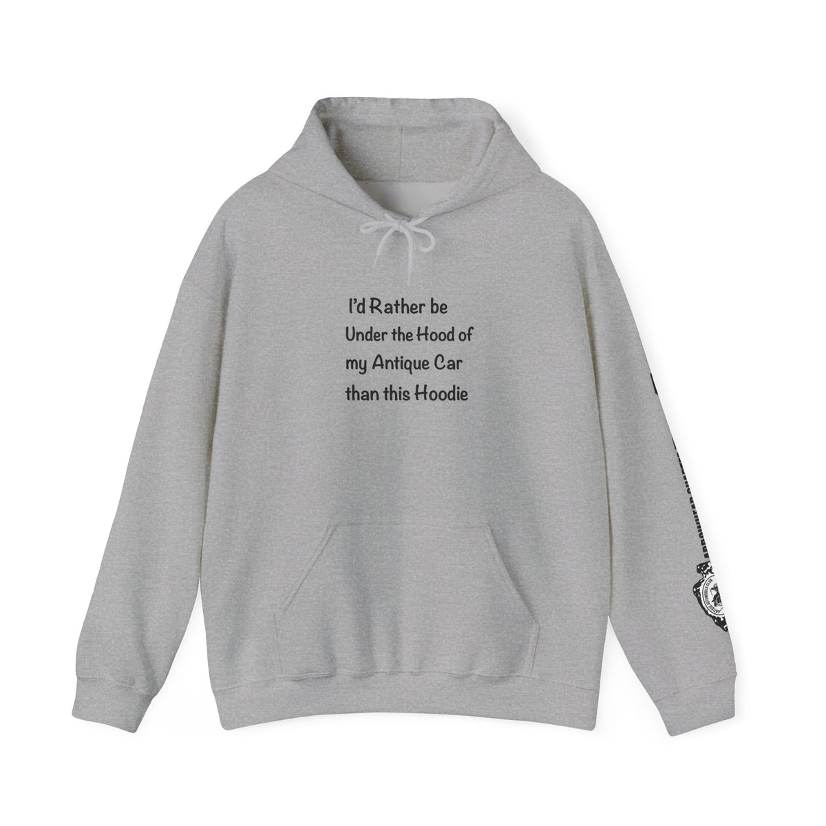 Arrowhead Chapter AACA Hoodie — "I'd Rather be Under the Hood" plus Sleeve and Back Images