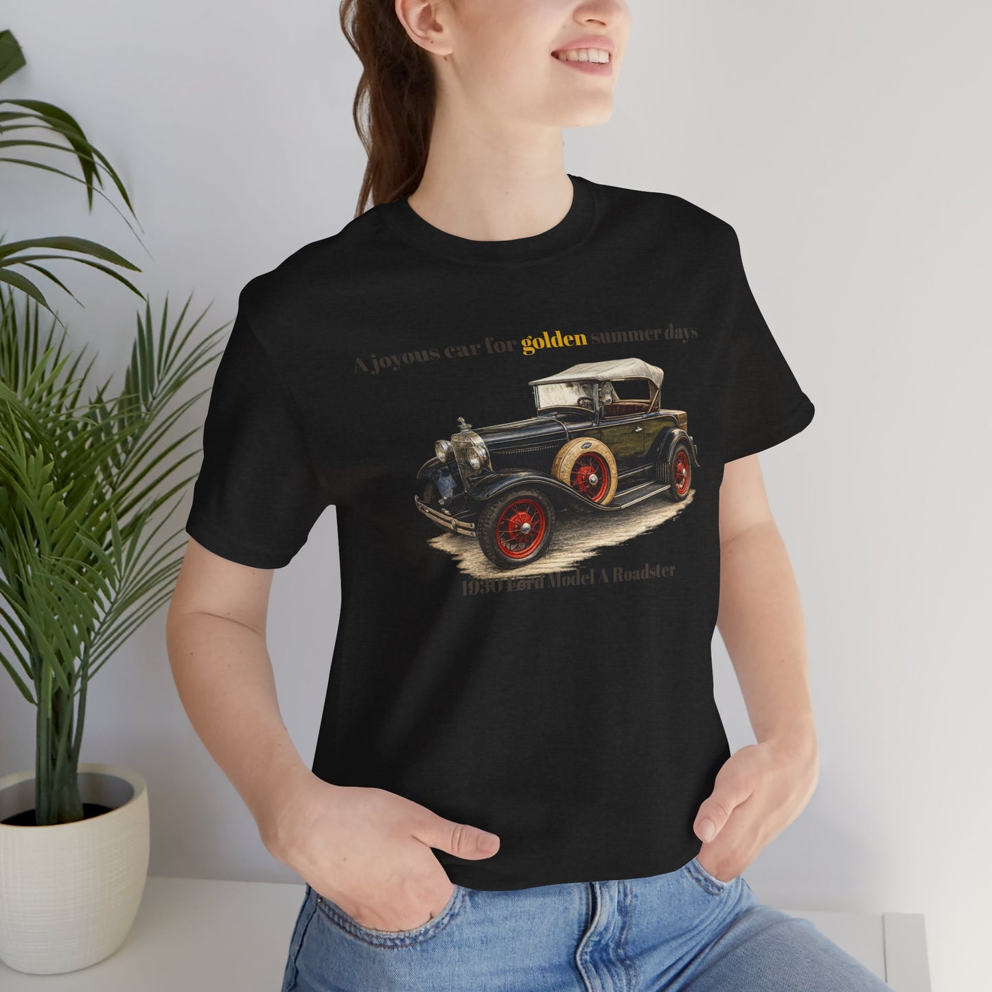 1930 Ford Model A Roadster Tee — "A joyous car for golden summer days" Unisex Jersey Short Sleeve Tee (JNH)